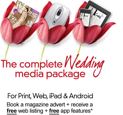 A great wedding media package: Print, Web, Smart Phones & Tablets  > Book a magazine advert + receive a free web listing + free app features*